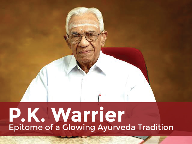 P.K. Warrier—Epitome of a Glowing Ayurveda Tradition